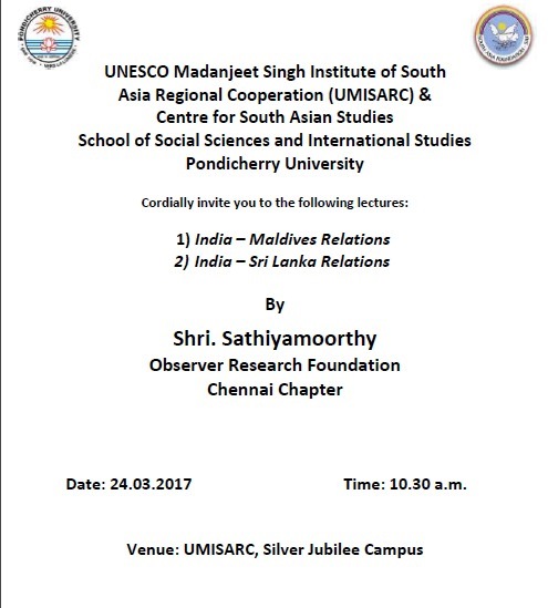 UMISARC invites to attend lectures on 'India- Maldives and India- Sri Lanka ' by Prof. Shri. Sathiya Moorthy